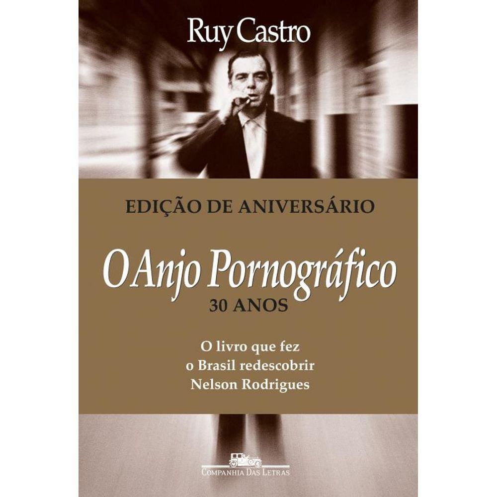 O anjo pornográfico (Nova edição): A vida de Nelson Rodrigues