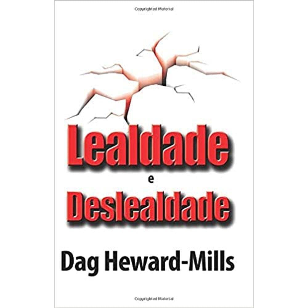 Lealdade E Deslealdade Dag Heward Mills