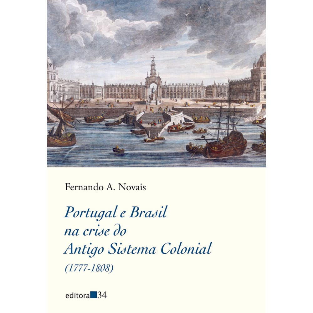 Portugal E Brasil Na Crise Do Antigo Sistema Colonial (1777-1808)