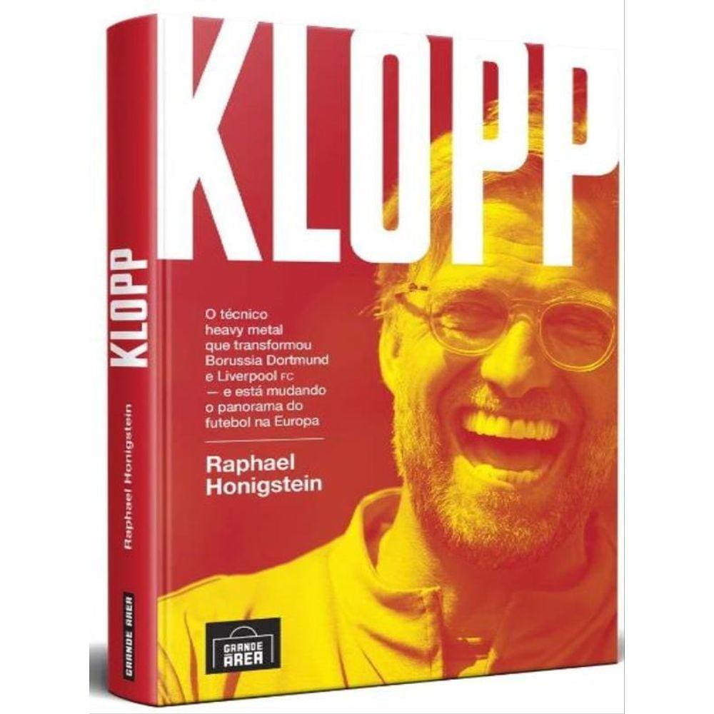 Klopp - O Técnico Heavy Metal Que Transformou Borrussia Dortmund E Liverpool Fc