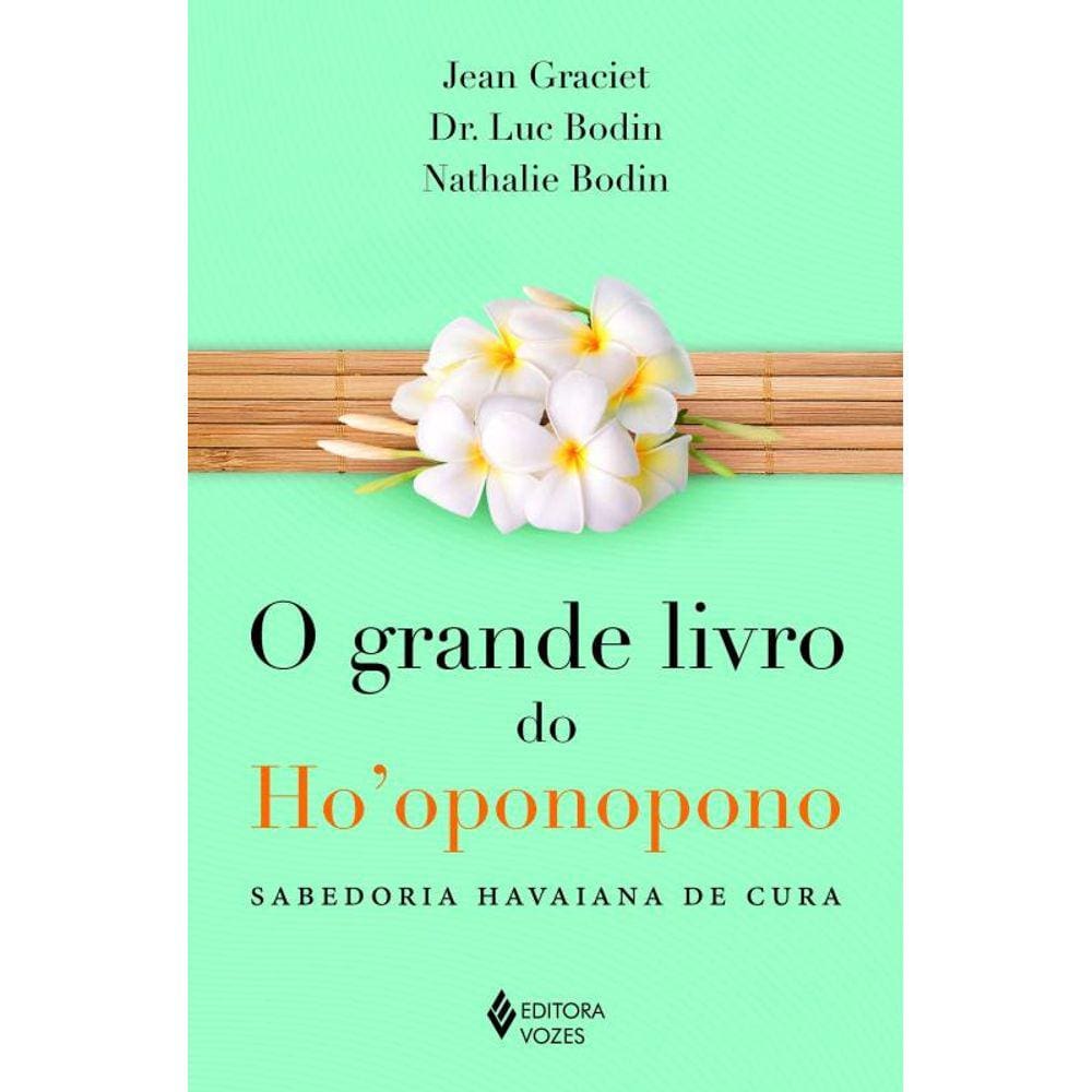 Grande Livro Do Ho`Oponopono - Sabedoria Havaiana De Cura