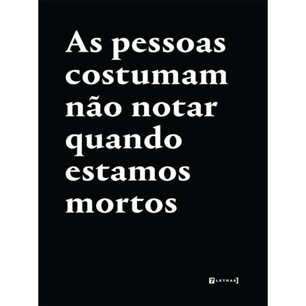 As Pessoas Costumam Não Notar Quando Estamos Mortos