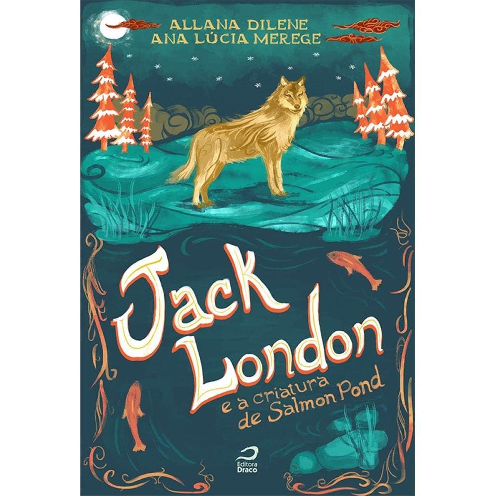 Jack London e a Criatura de Salmon Pond + Marca Página