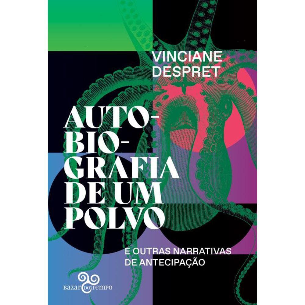 Autobiografia de um polvo: e outras narrativas de antecipação