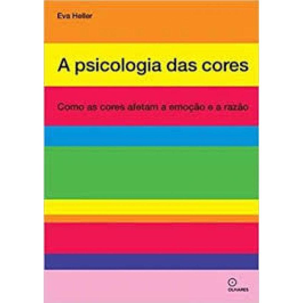 Livro A Psicologia Das Cores. Como As Cores Afetam A Emoção