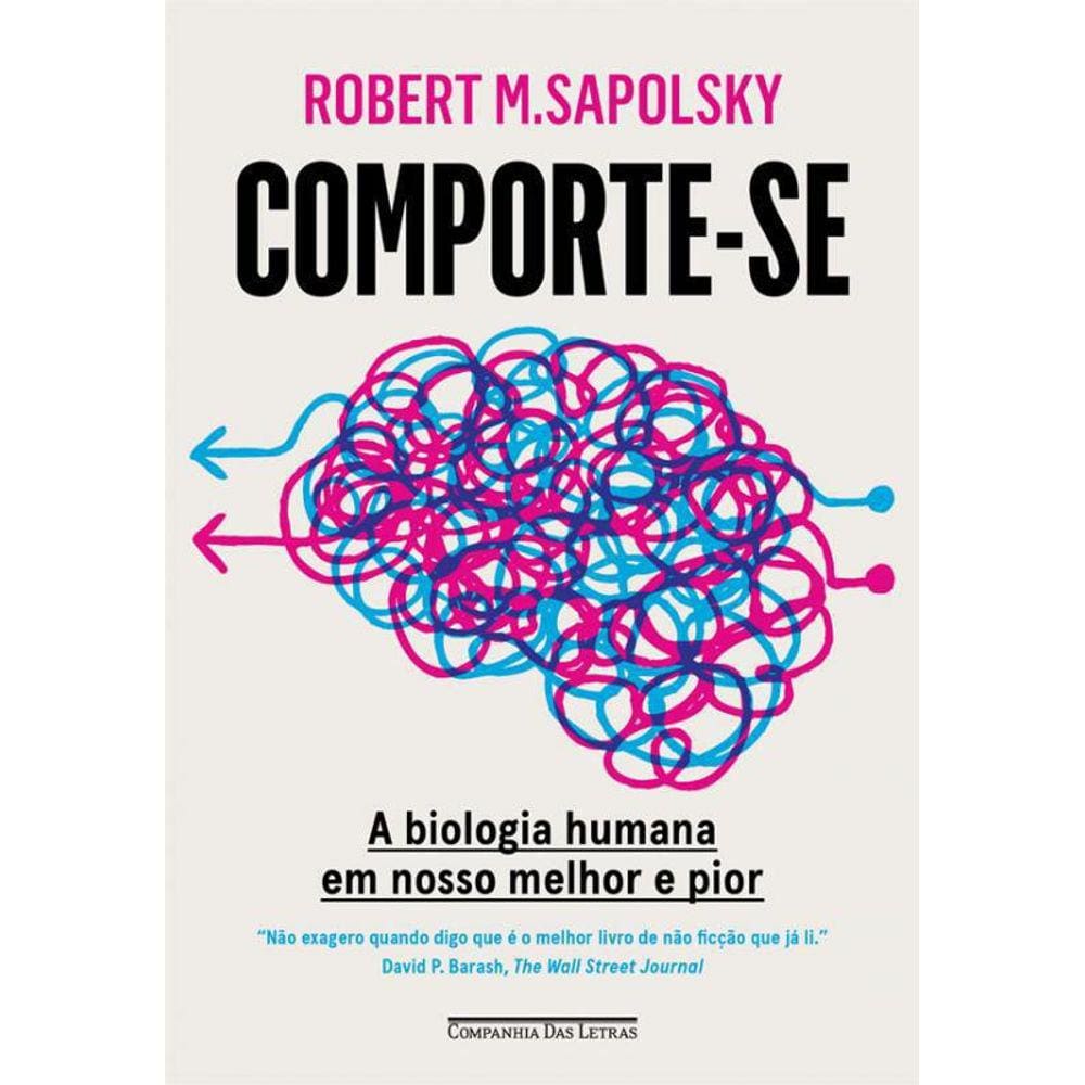 Livro Comporte-Se: A Biologia Humana Em Nosso Melhor E Pior