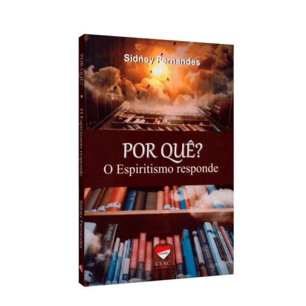Por Quê? O Espiritismo Responde