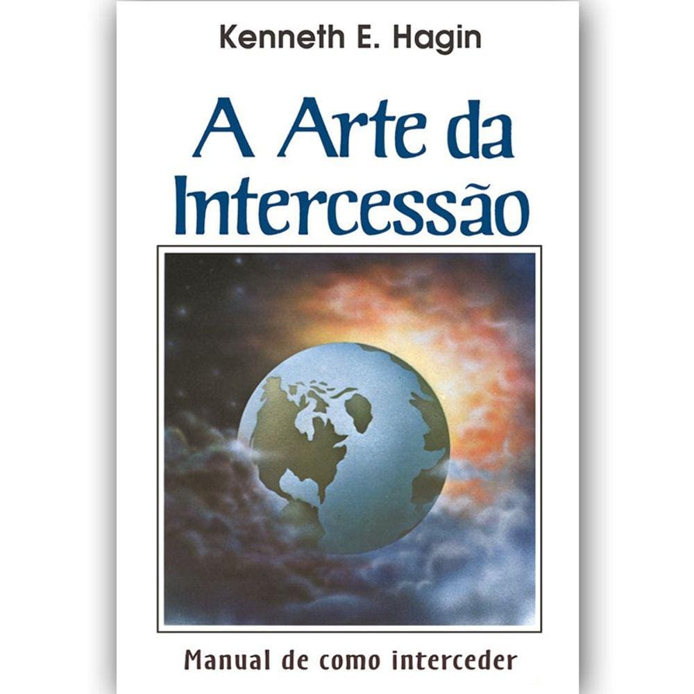 Livro A Arte Da Intercessao Kenneth E. Hagin