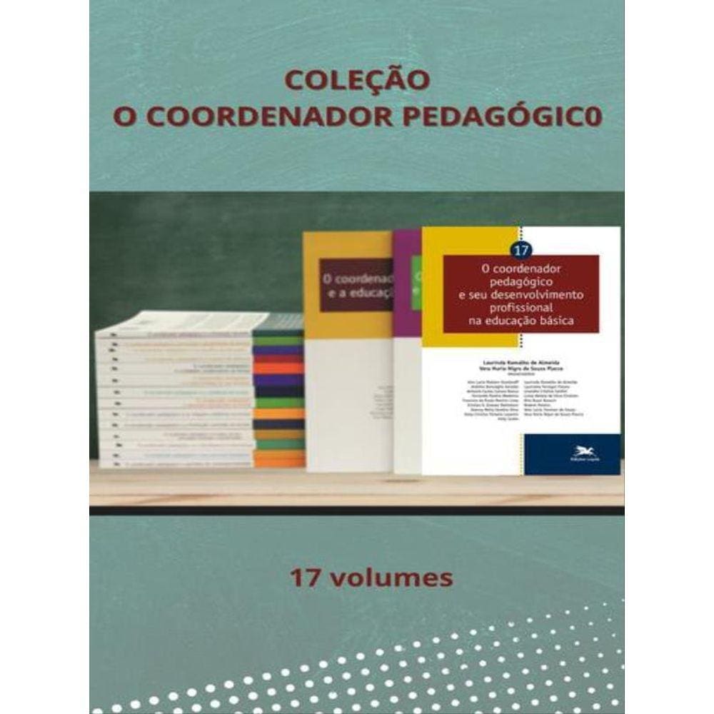 O Coordenador Pedagógico – Coleção 17 Volumes - Vol. 17
