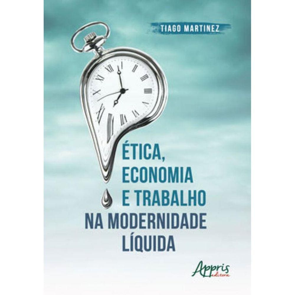 Ética, Economia E Trabalho Na Modernidade Líquida