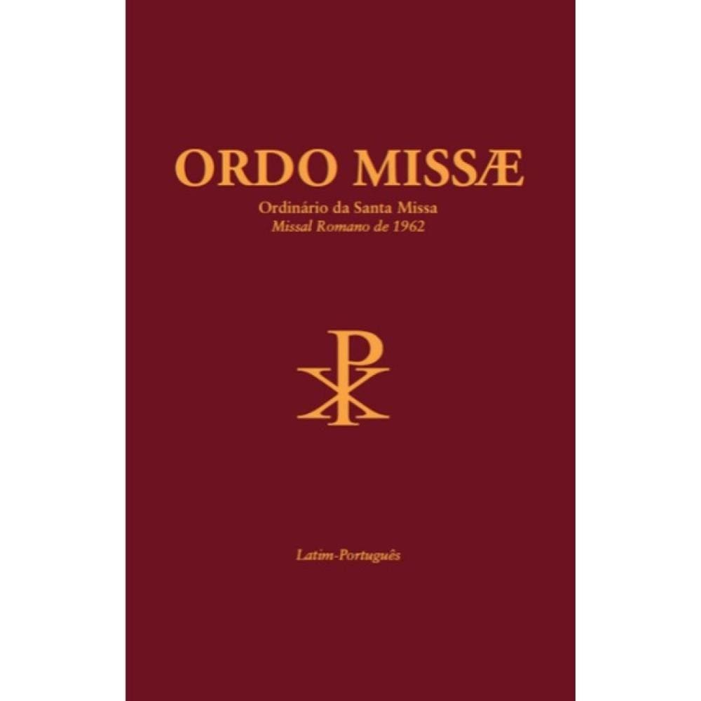 Ordo Missae - Ordinário da Santa Missa ( São Pio V )