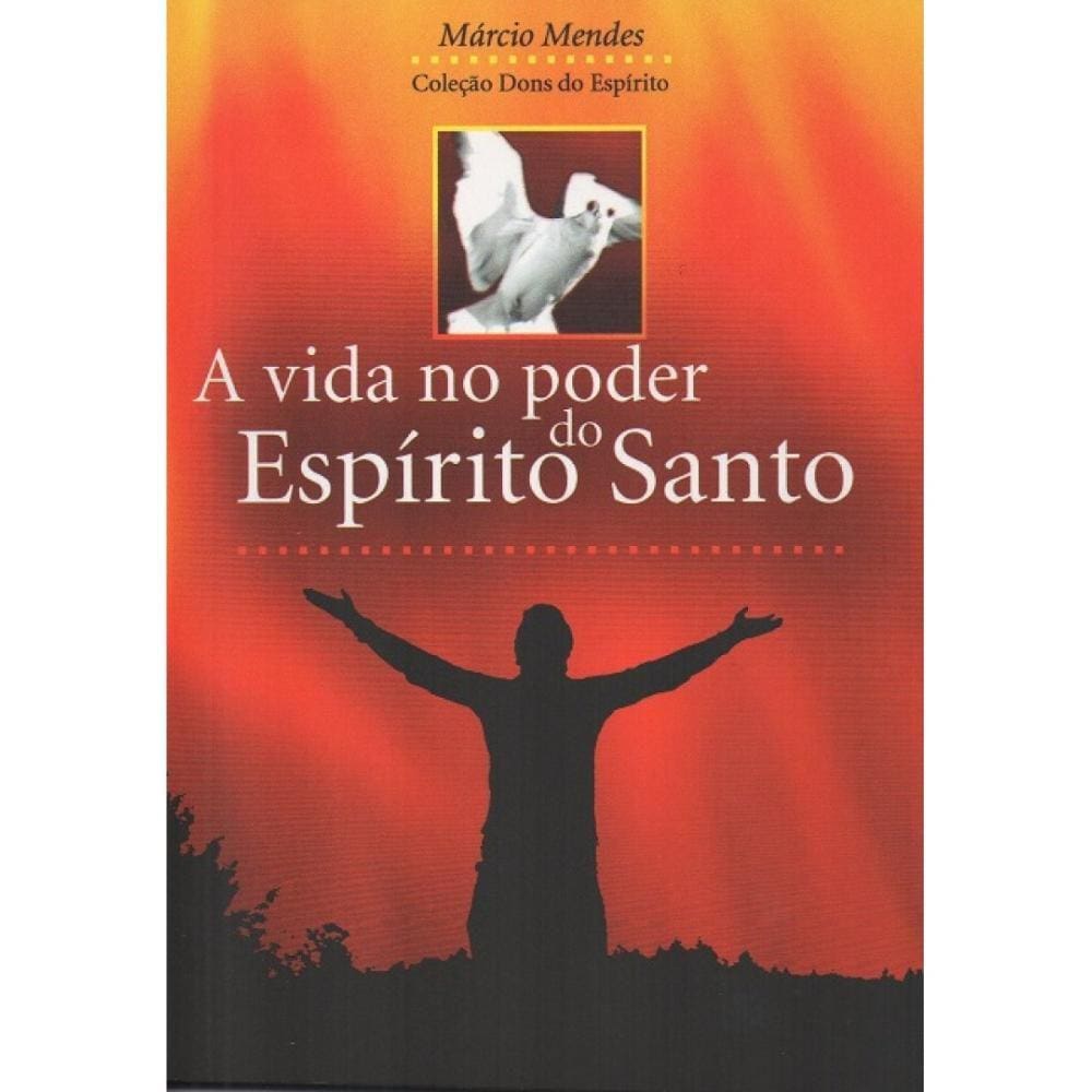 A Vida no Poder do Espírito Santo ( Márcio Mendes )