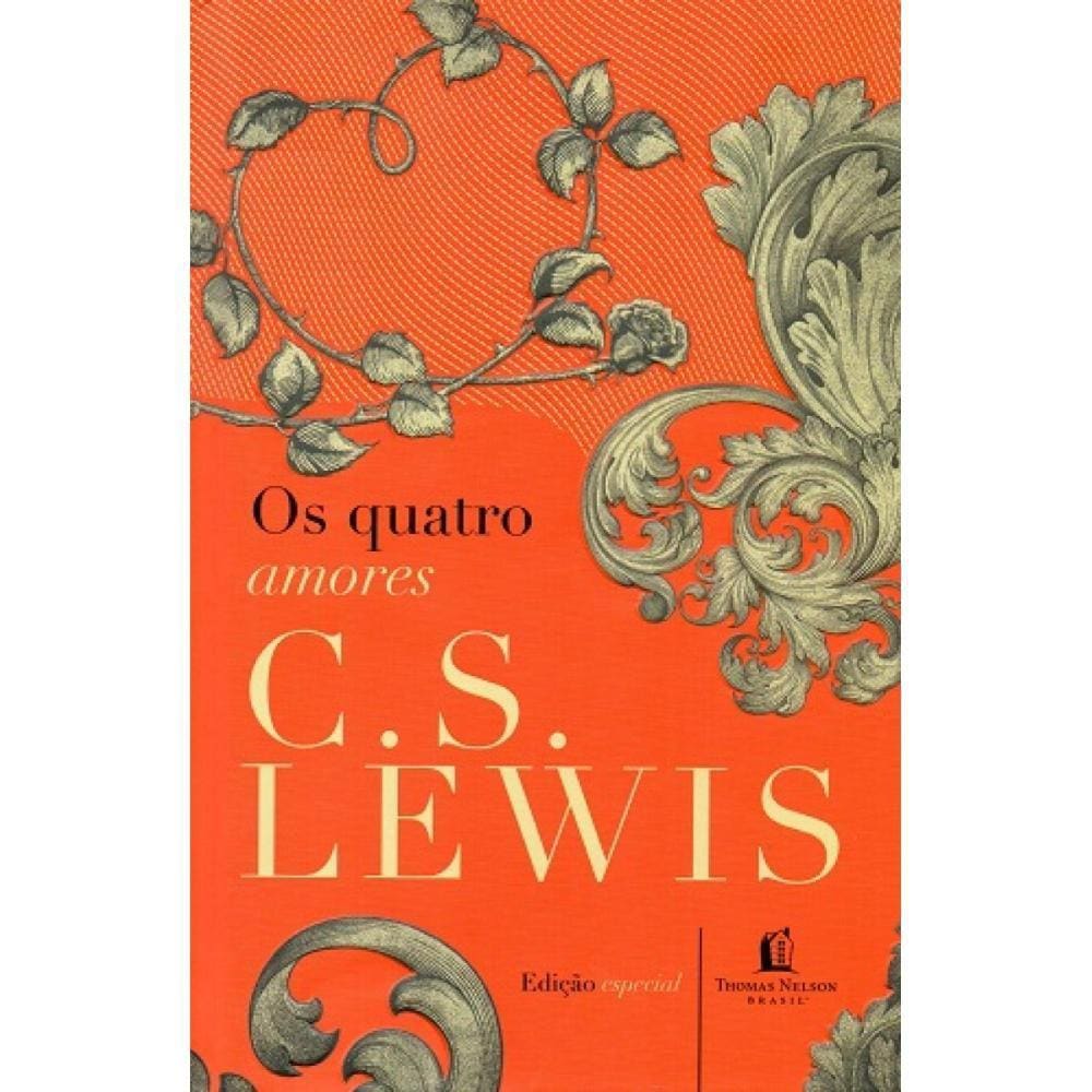 Os Quatro Amores (Edição Especial) ( C. S. Lewis )