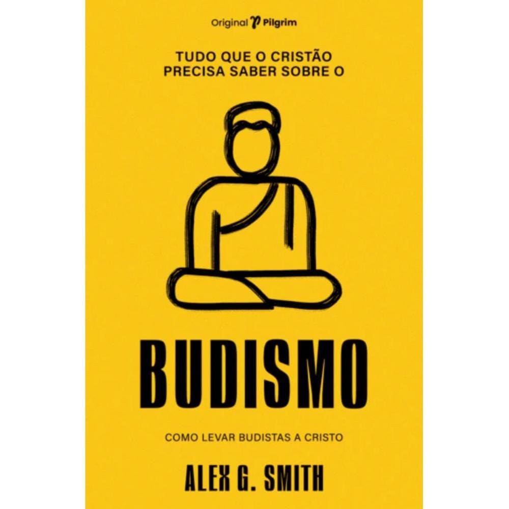 Tudo que o cristão precisa saber sobre o budismo