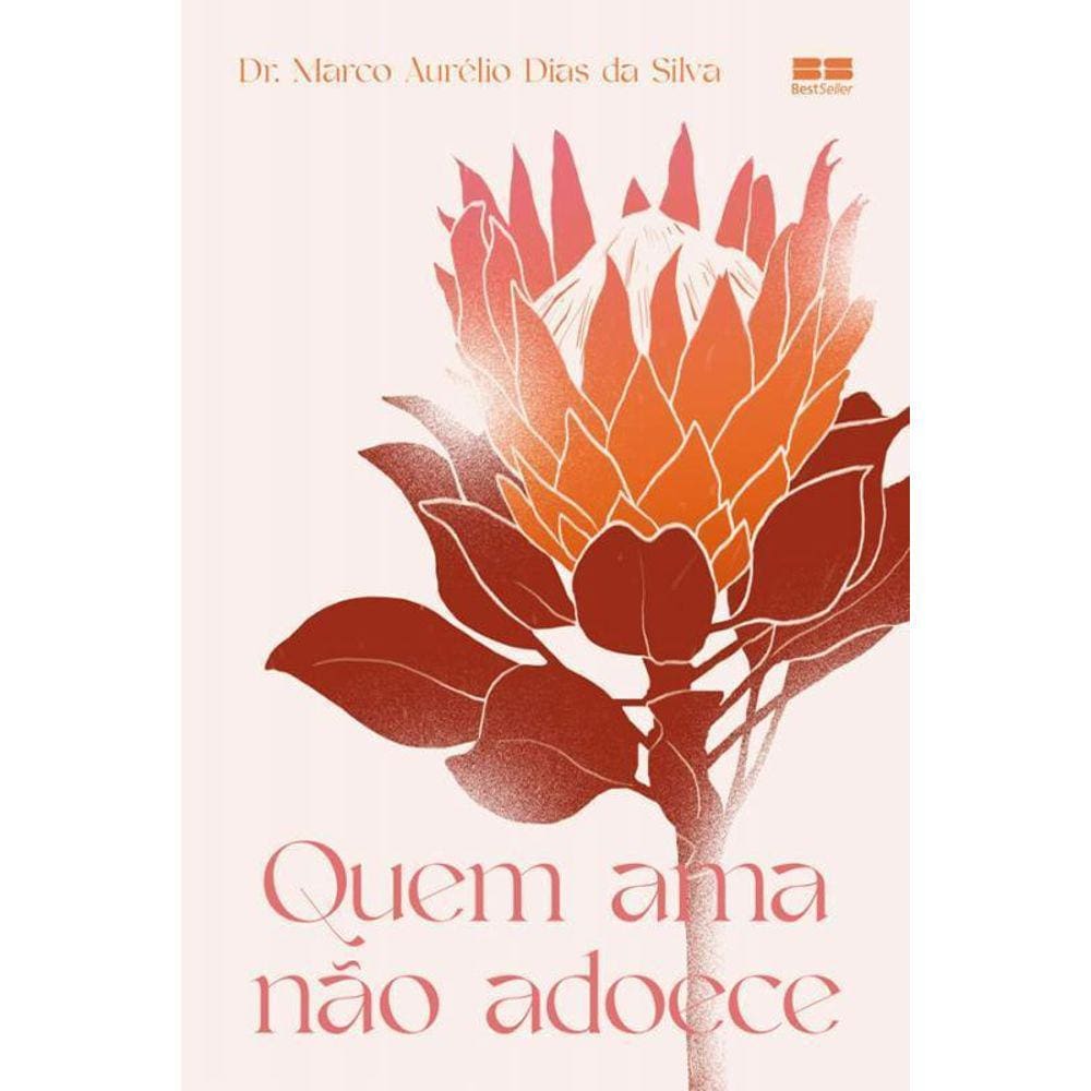 Quem Ama Não Adoece - Best Seller