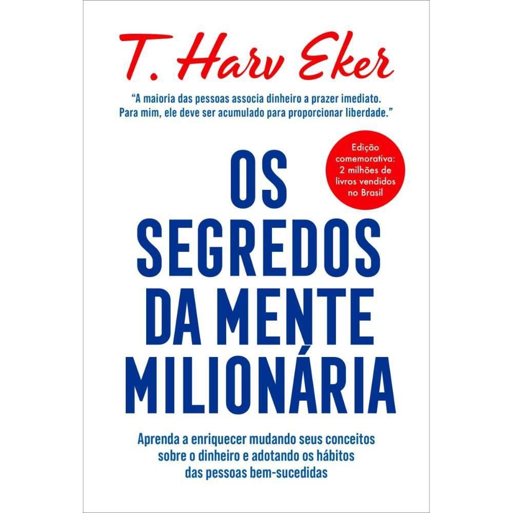 Os segredos da mente milionária  ( T. Harv Eker )