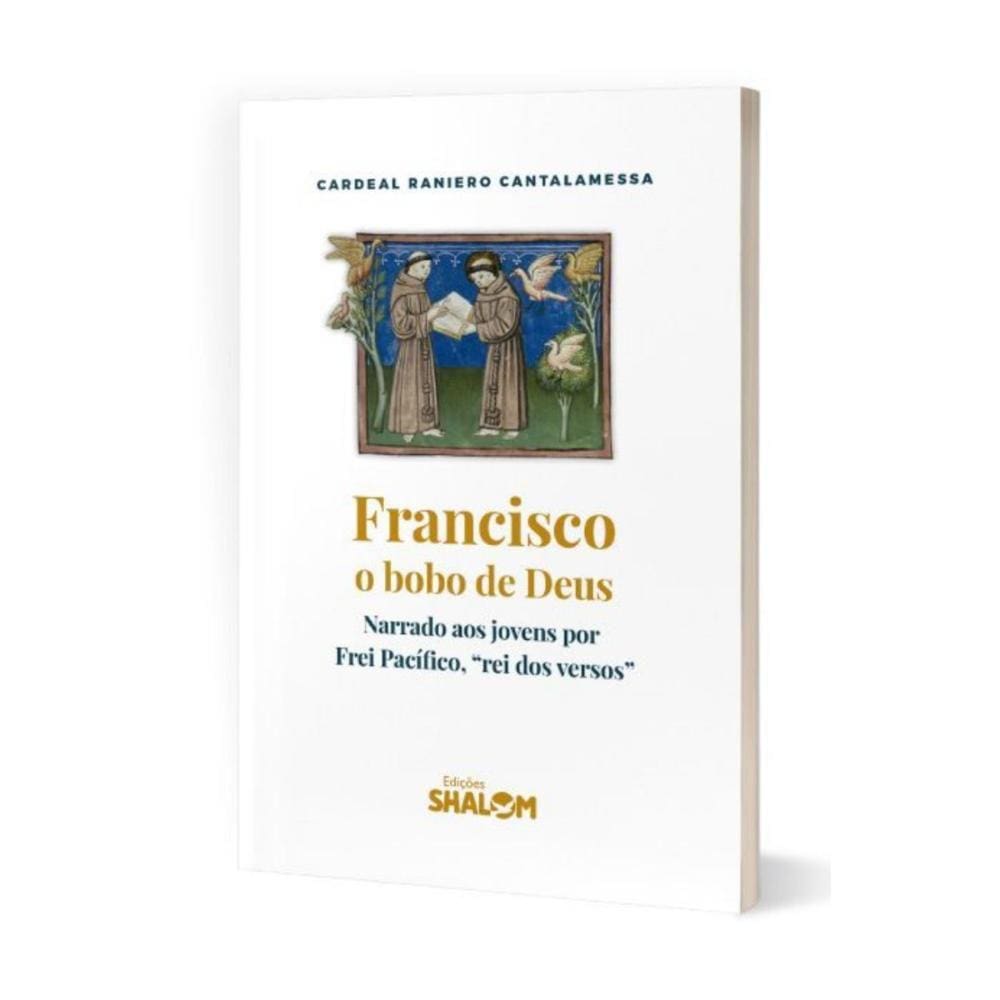 Francisco, o bobo de Deus ( Raniero Cantalamessa )