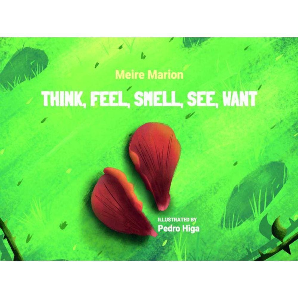 Think, Feel, Smell, See, Want