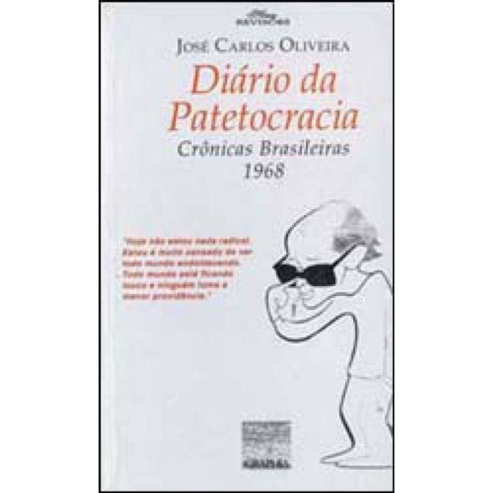 Diario Da Patetocracia - Cronicas Brasileiras - 1968