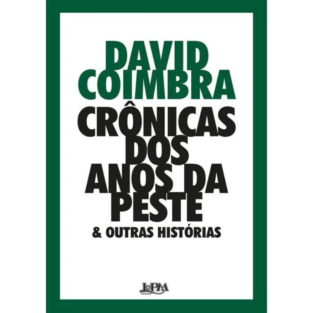 Cronicas Dos Anos Da Peste E Outras Historias