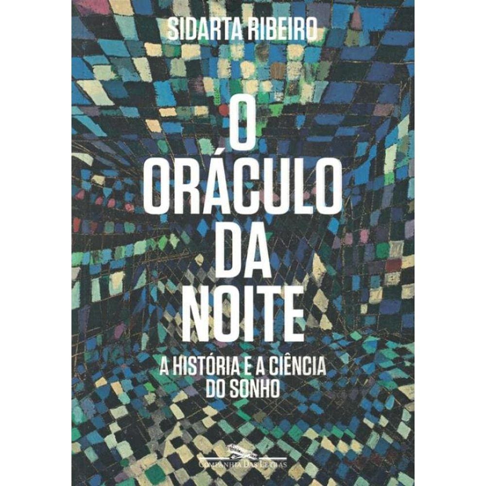 Oraculo Da Noite - A Historia E A Ciencia Do Sonho