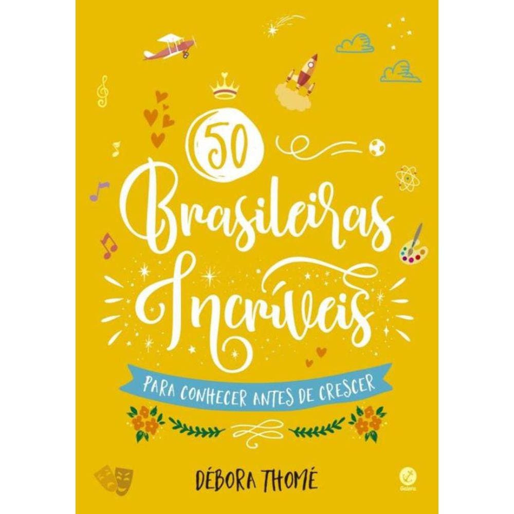 50 Brasileiras Incriveis Para Conhecer Antes De Crescer