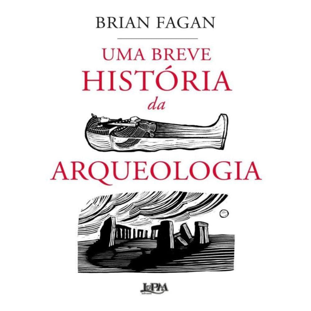Breve Historia Da Arqueologia, Uma