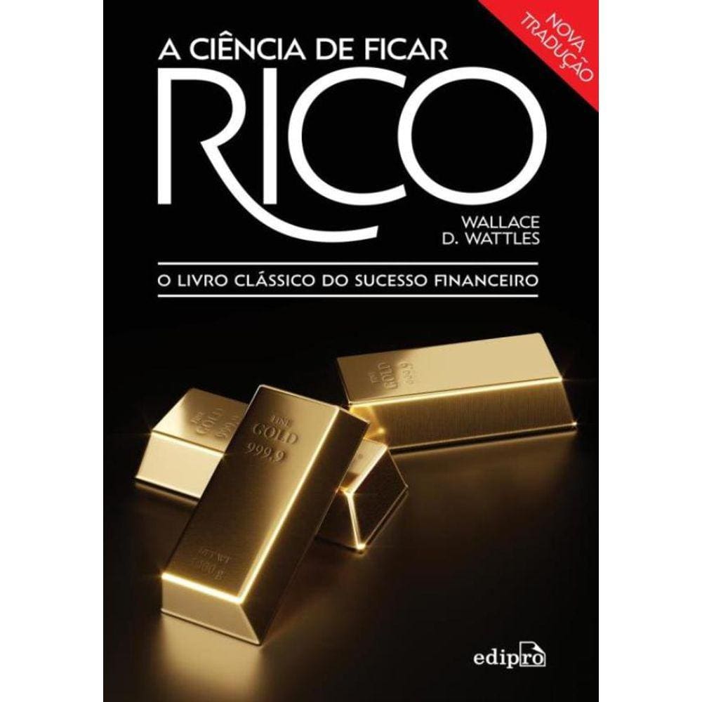 A Ciencia De Ficar Rico - O Livro Classico Do Sucesso Financeiro