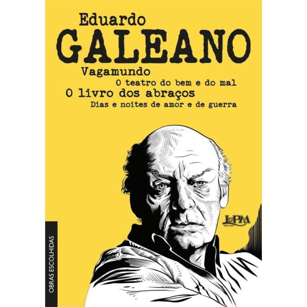 Eduardo Galeano - Obras Escolhidas