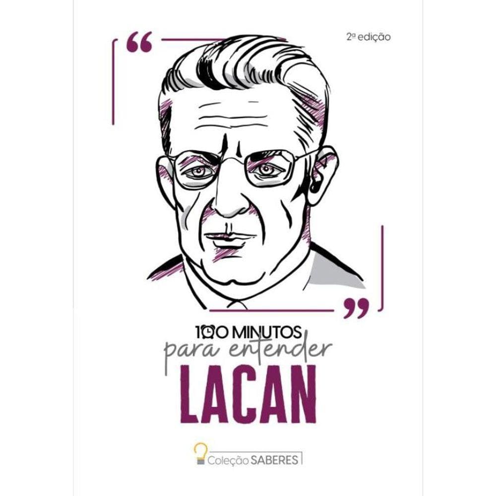 Colecao Saberes - 100 Minutos Para Entender Lacan - 2ª Ed