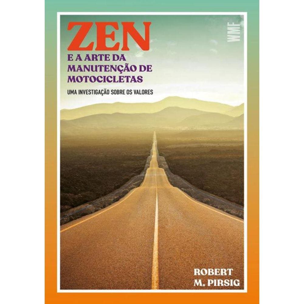 Zen E A Arte Da Manutencao De Motocicletas
