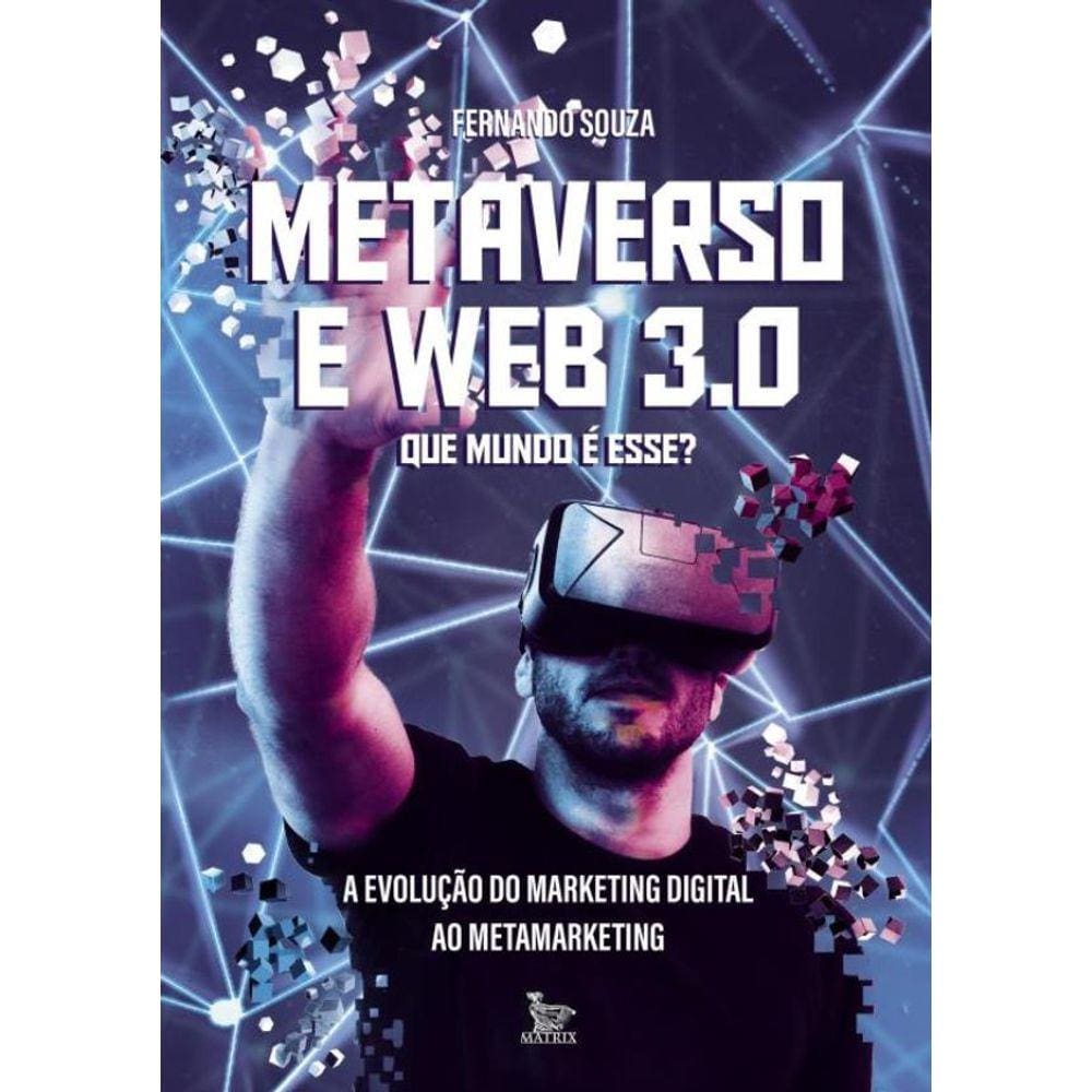 Metaverso E Web 3.0: Que Mundo E Esse?