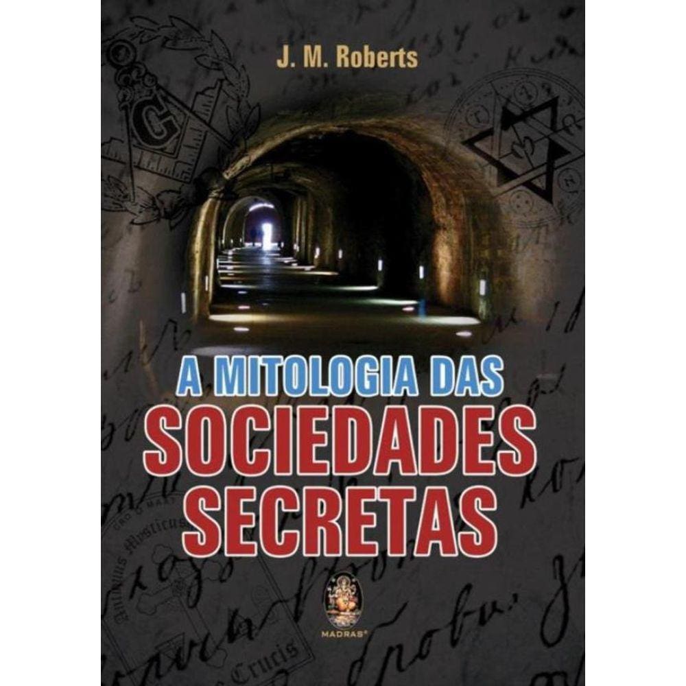 Mitologia Das Sociedades Secretas,A