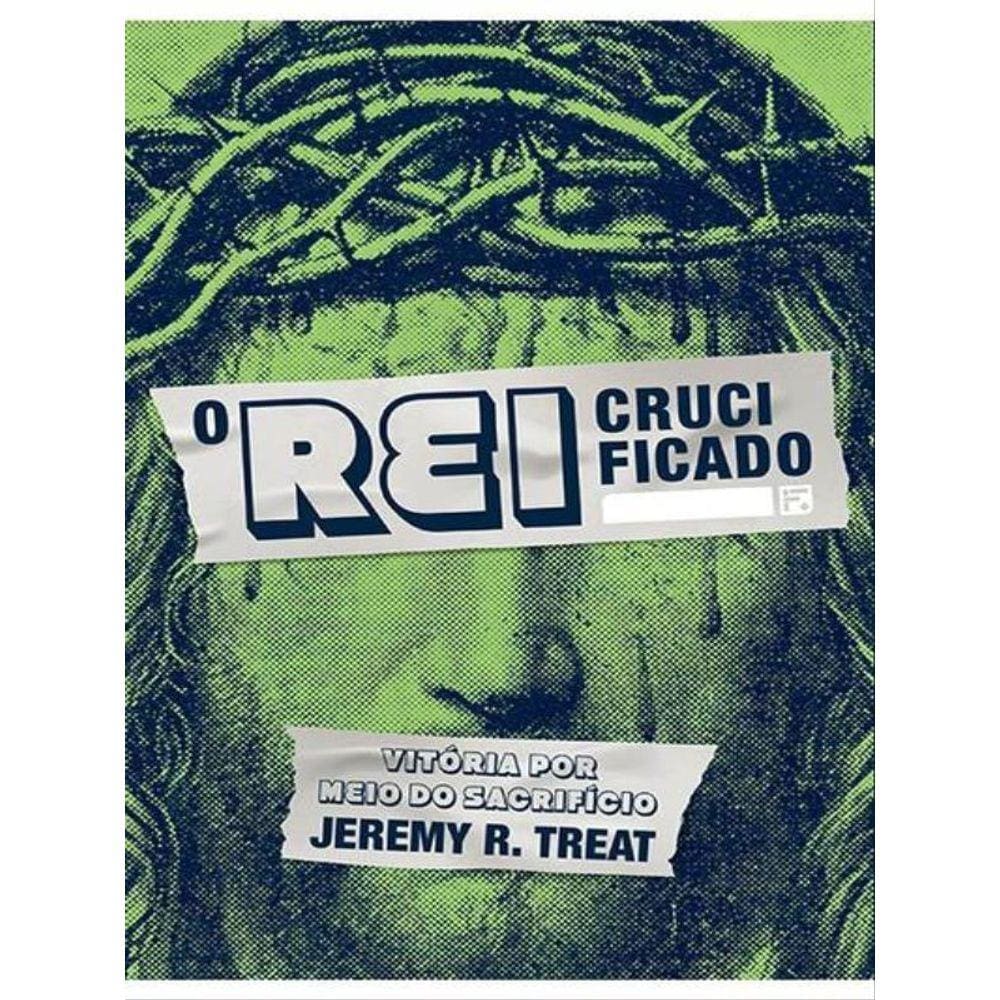 O Rei Crucificado - Vol. 1