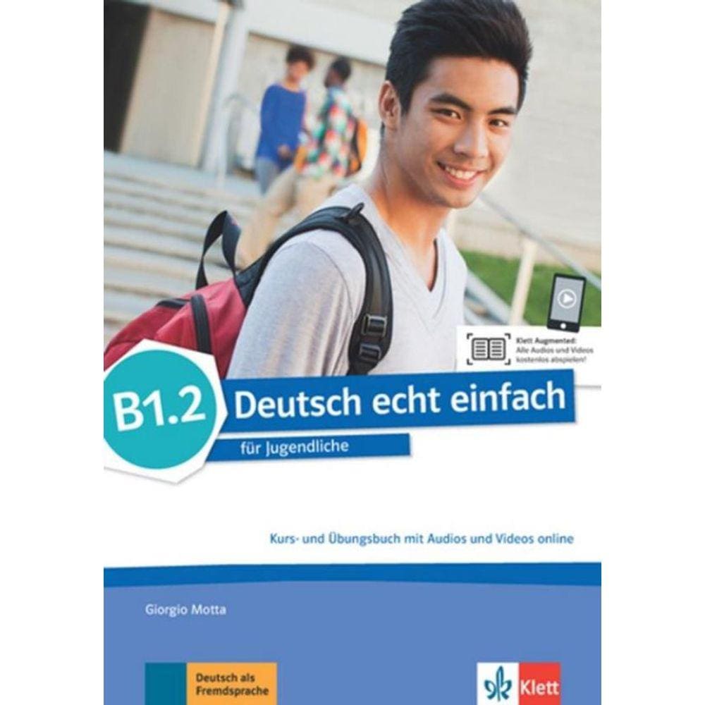 Deutsch Echt Einfach B1.2 Kurs- Und Ubungsbuch + Audios + Videos Online