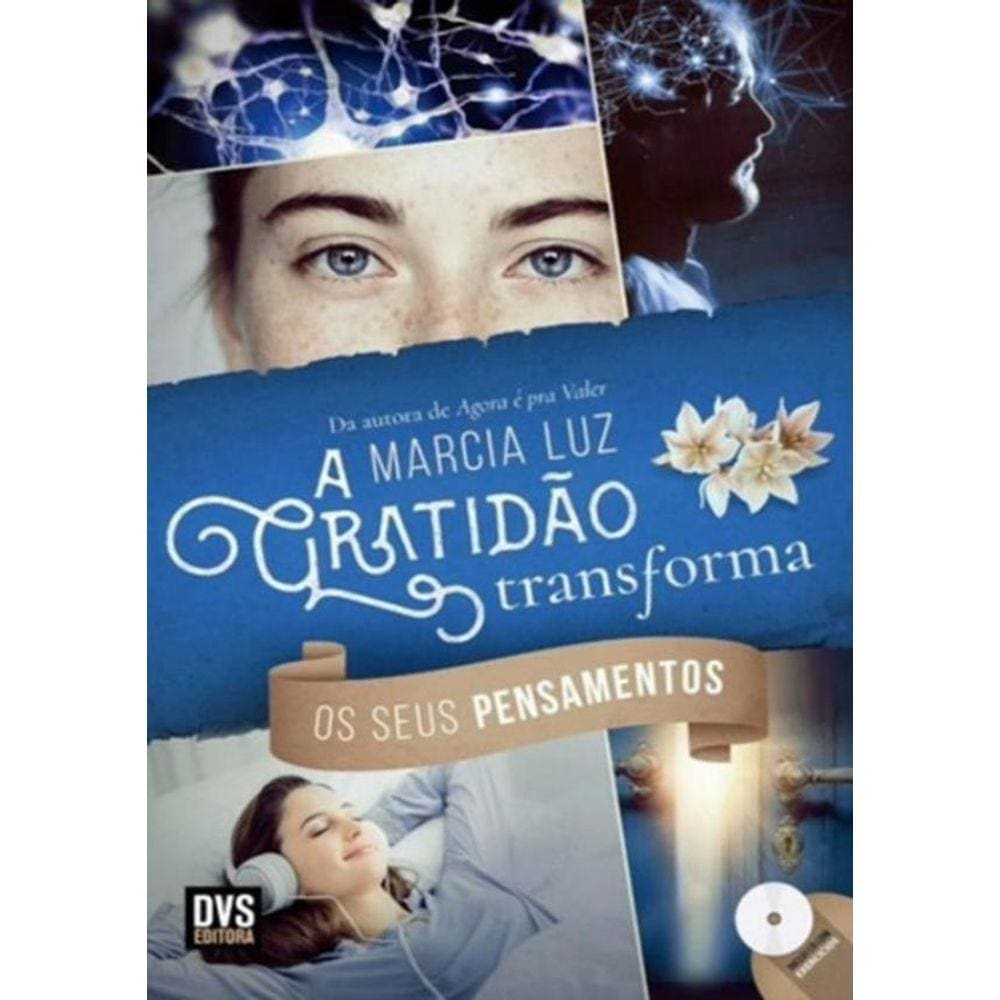Gratidao Transforma Os Seus Pensamentos, A