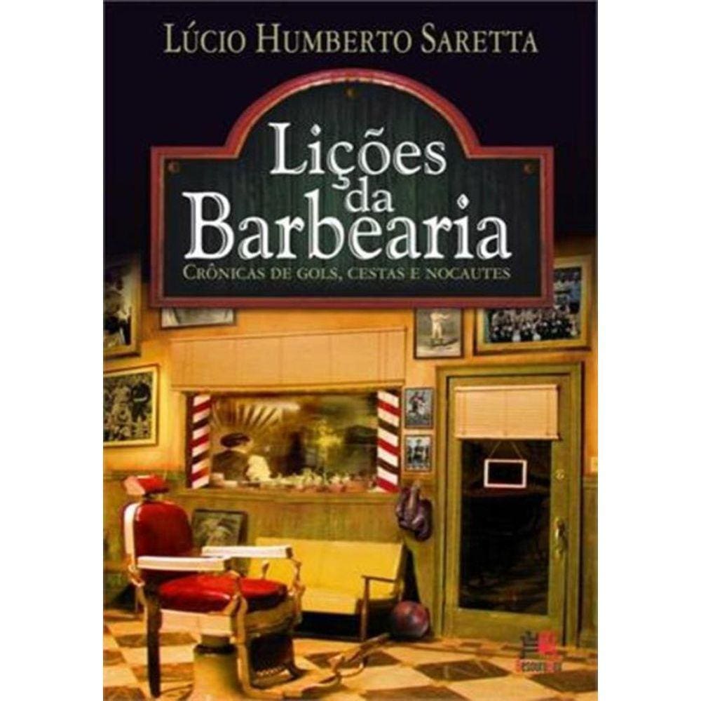 Licoes Da Barbearia - Cronica De Gols, Cestas E Nocautes