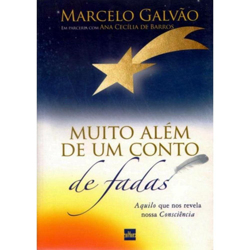 Muito Alem De Um Conto De Fadas - Aquilo Que Nos Revela Nossa Consciencia