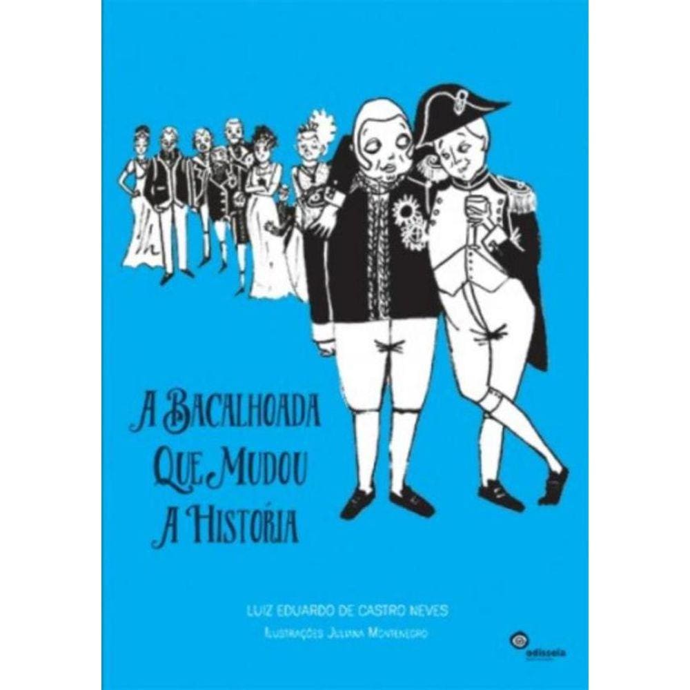 Bacalhoada Que Mudou A Historia, A