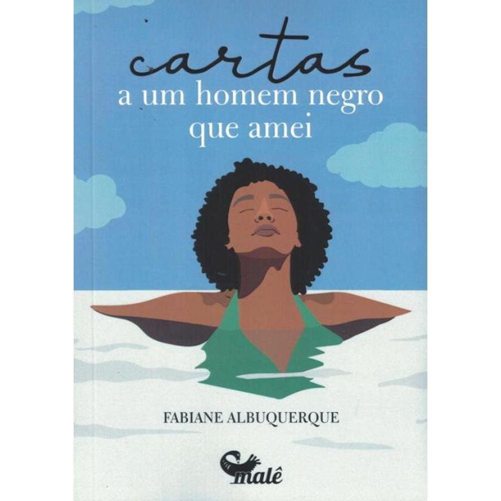 Cartas A Um Homem Negro Que Eu Amei
