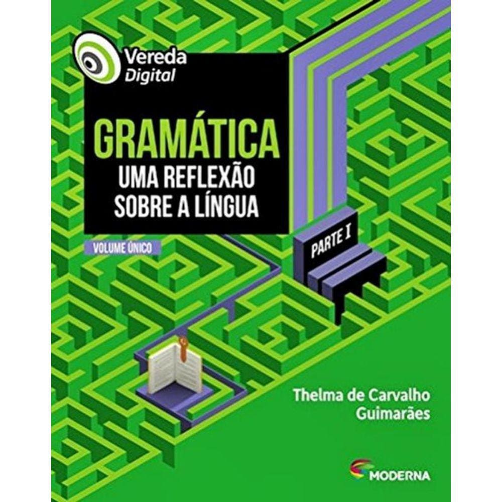 Vereda Digital - Gramatica - Parte I - Vol. Unico - 1ª Ed