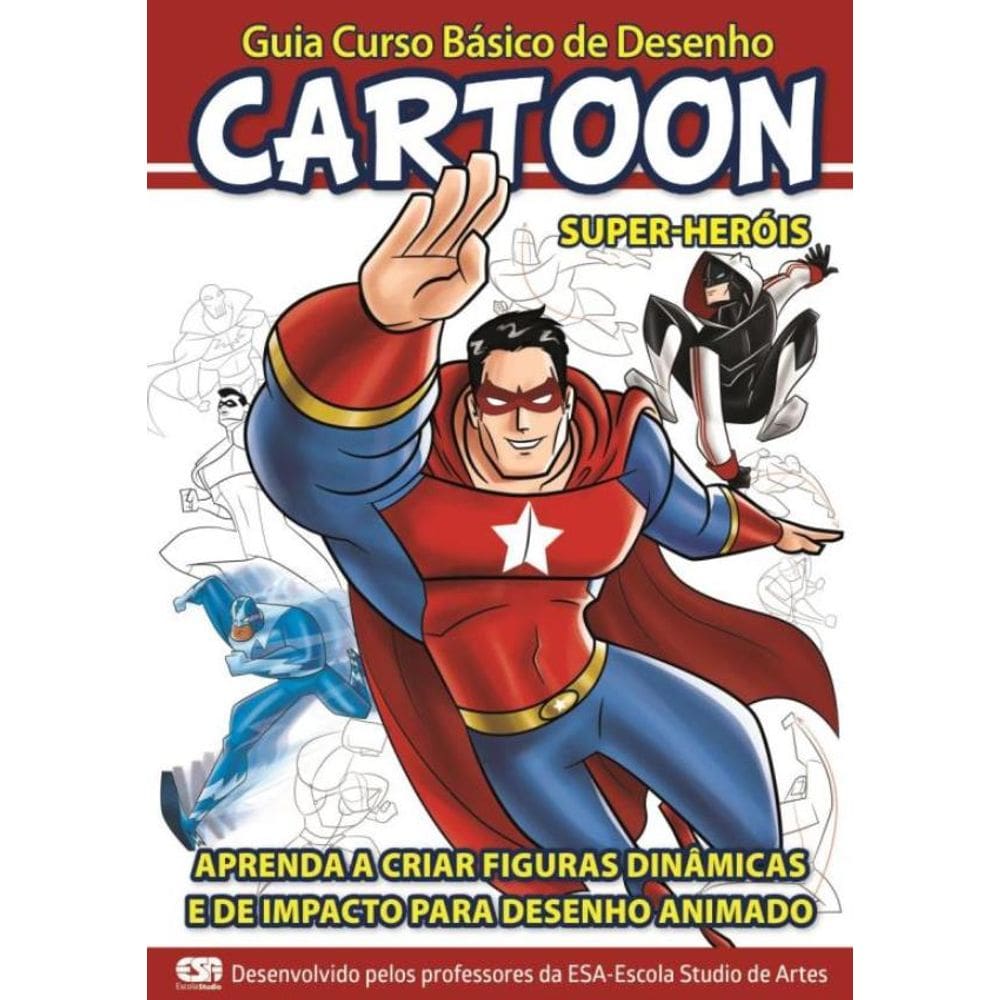 Guia Curso Basico De Desenho - Cartoon - Super-Herois