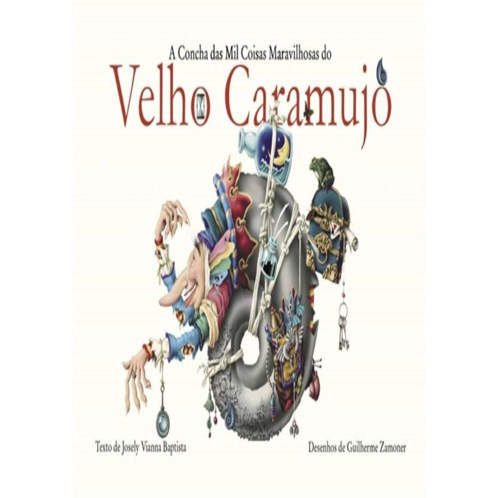 Concha Das Mil Coisas Maravilhosas Do Velho Caramujo, A