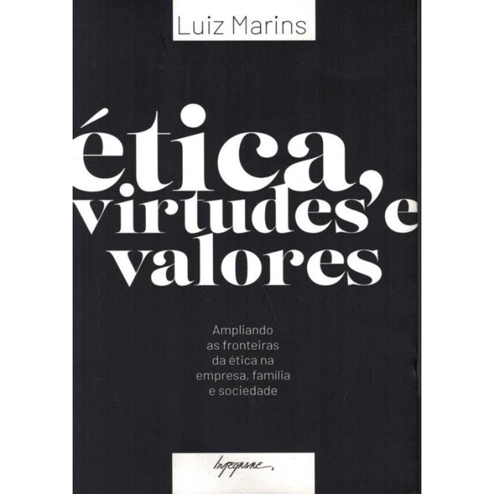 Etica, Virtudes E Valores