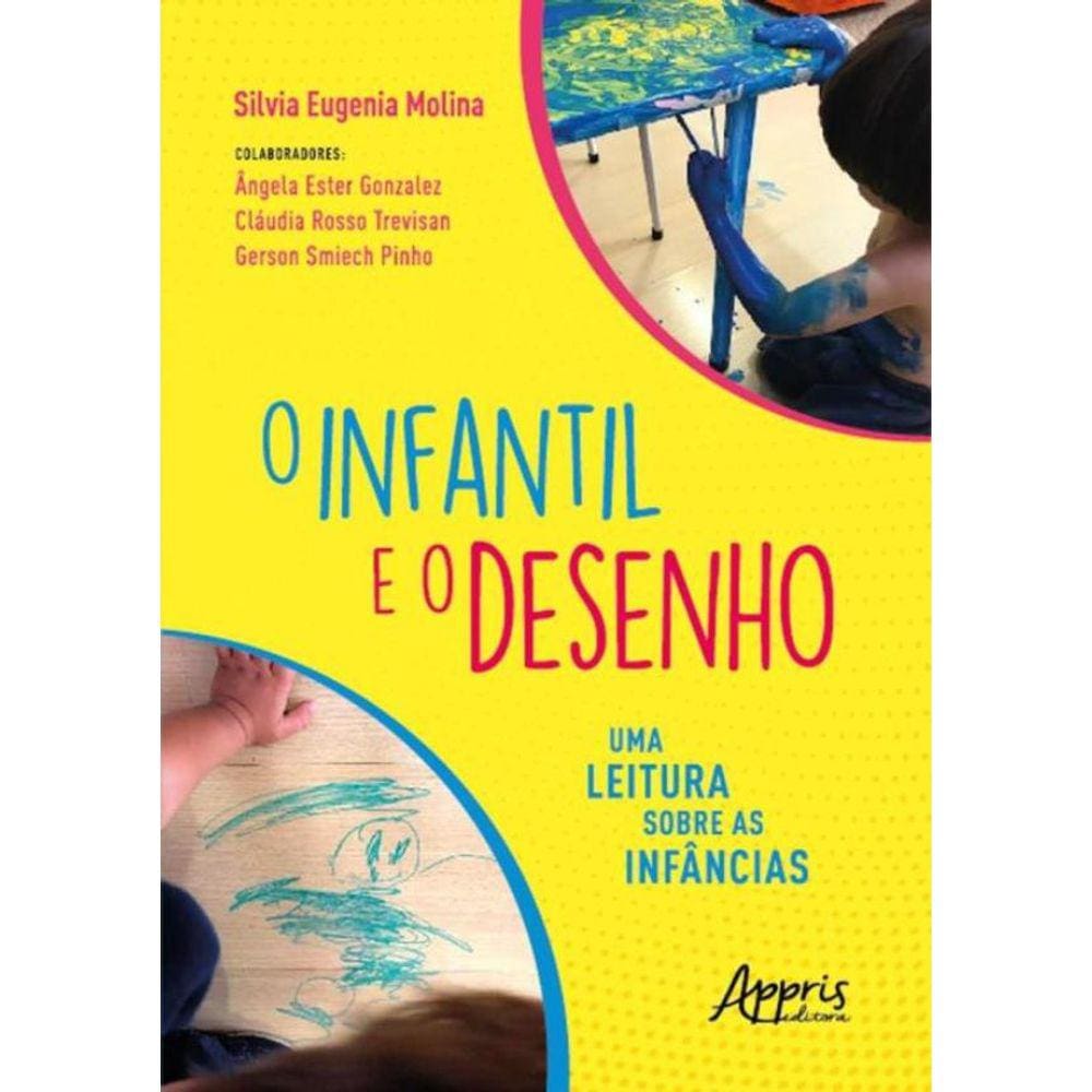 Infantil E O Desenho: Uma Leitura Sobre As Infancias,O