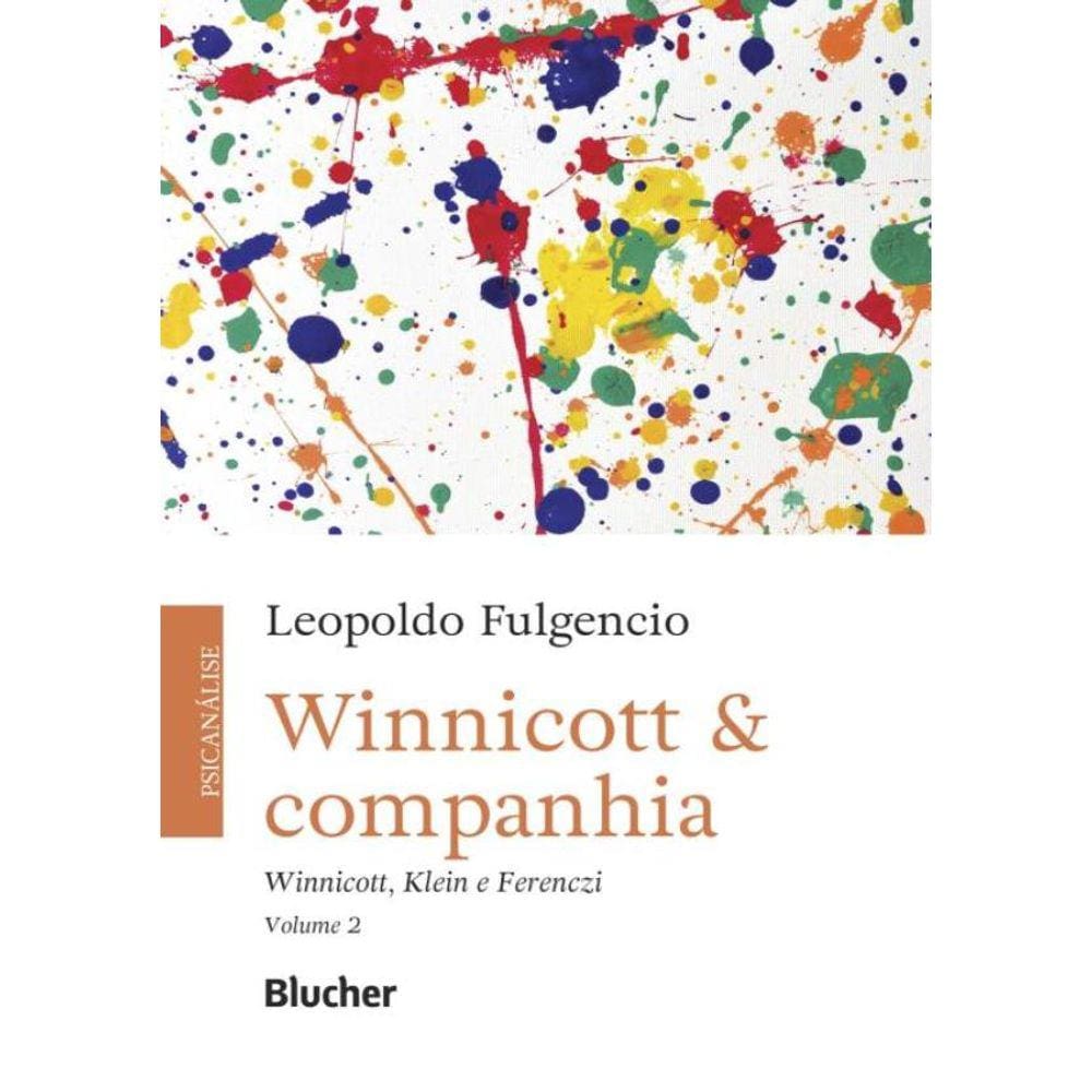 Winnicott & Companhia - Vol. 2 - Winnicott, Klein E Ferenczi