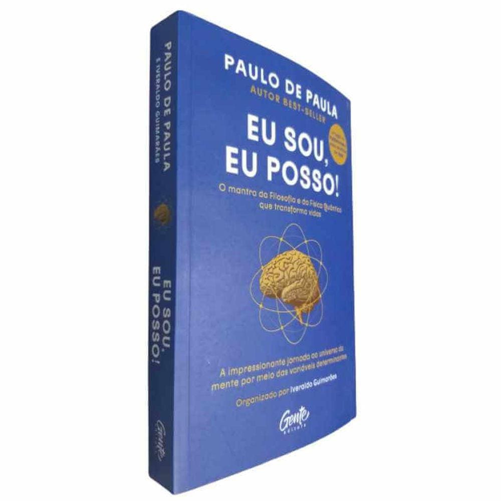 Livro Físico Eu Sou, Eu Posso! Paulo de Paula O Mantra da Filosofia e da Física Quântica Que Transforma Vidas