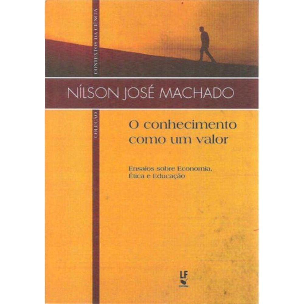 Conhecimento Como Um Valor , O - Volume - Ensaios Sobre Economia Etica E Educacao