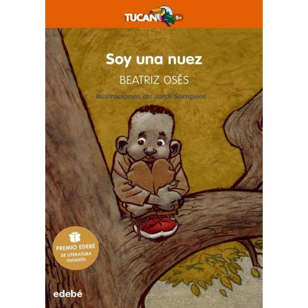 Soy Una Nuez - Premio Edebe De Literatura Infantil 2018