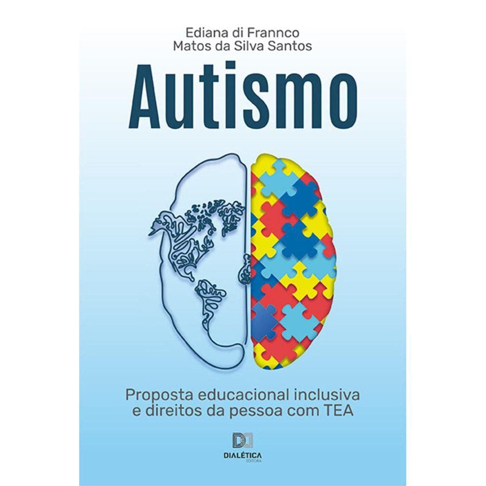 Autismo - Proposta educacional inclusiva e direitos da pessoa com TEA